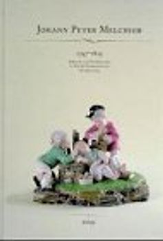 Johann Peter Melchior 1747-1825. Bildhauer und Modellmeister in Höchst,...