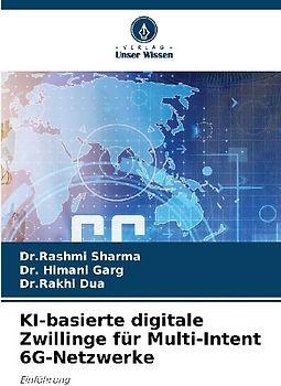 KI-basierte digitale Zwillinge für Multi-Intent 6G-Netzwerke