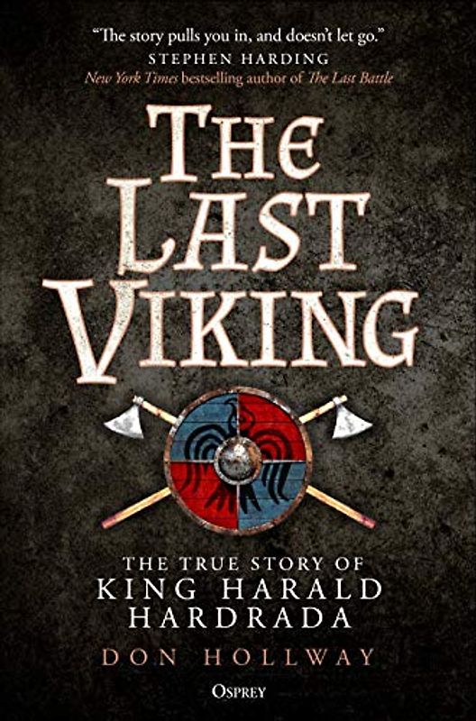 The Last Viking: The True Story of King Harald Hardrada