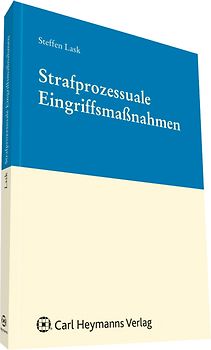 Strafprozessuale Eingriffsmaßnahmen