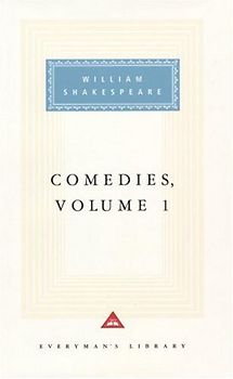 Comedies, vol. 1: Volume 1: 001 (Everyman's Library Classics & Contemporary Classics) - William Shakespeare
