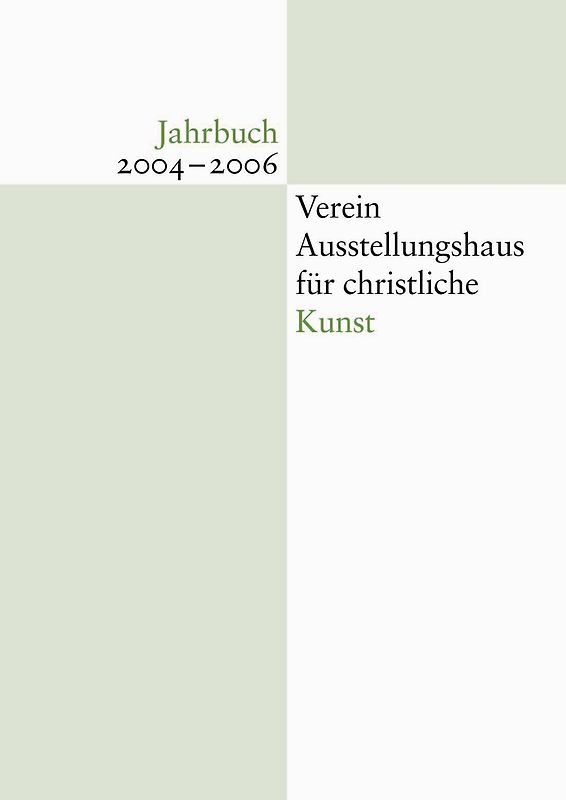 Jahrbuch Verein Ausstellungshaus für christliche Kunst 2004/2006