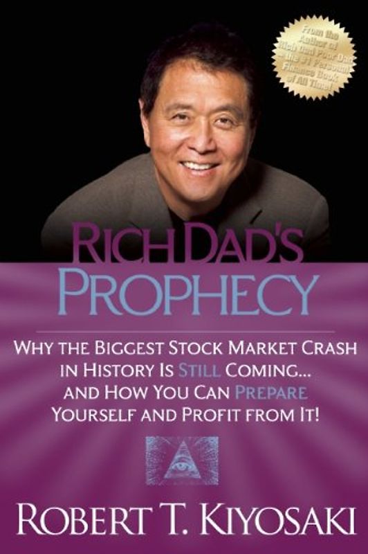 Rich Dad's Prophecy - Kiyosaki, Robert T.