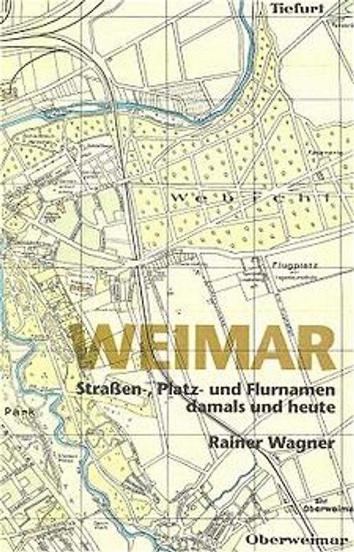 Weimar. Strassen-, Platz- und Flurnamen