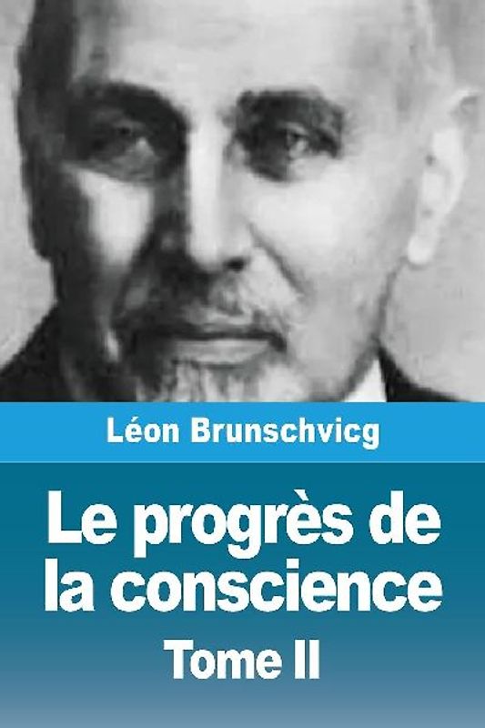 Le progrès de la conscience dans la philosophie occidentale