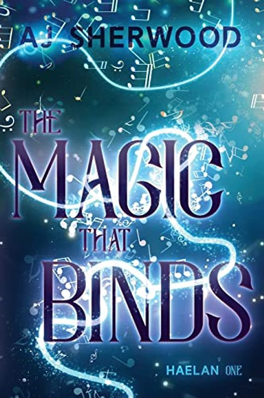 The Magic That Binds (Haelan, Band 1)