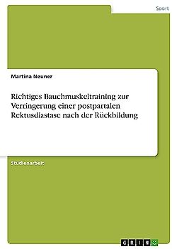 Richtiges Bauchmuskeltraining zur Verringerung einer postpartalen Rektusdiastase nach der Rückbildung