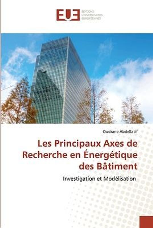Les Principaux Axes de Recherche en Énergétique des Bâtiment