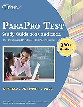 ParaPro Test Study Guide 2023 and 2024: 360+ Questions and Prep Book (3 Full Practice Exams)