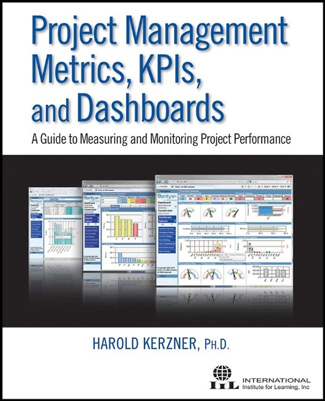 Project Management Metrics, KPIs, and Dashboards. A Guide to Measuring and Monitoring Project Performance