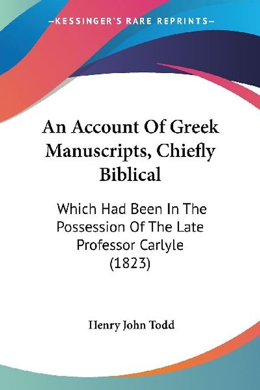 An Account Of Greek Manuscripts, Chiefly Biblical