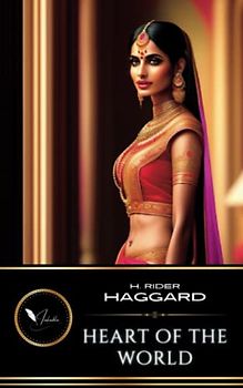 Heart of the World: The Classic Fantasy Adventure (Annotated)