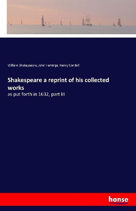 Shakespeare a reprint of his collected works