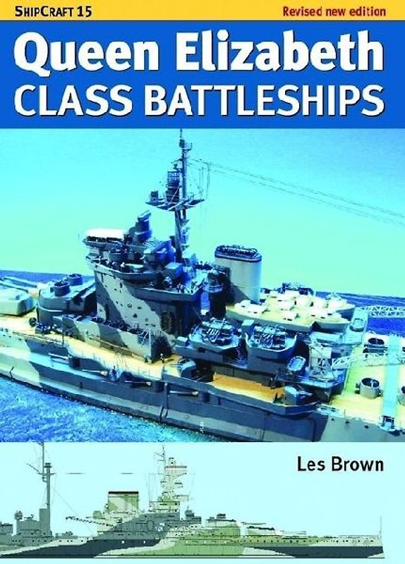 Ship Craft Queen Elizabeth Class Battleships - Revised Edition