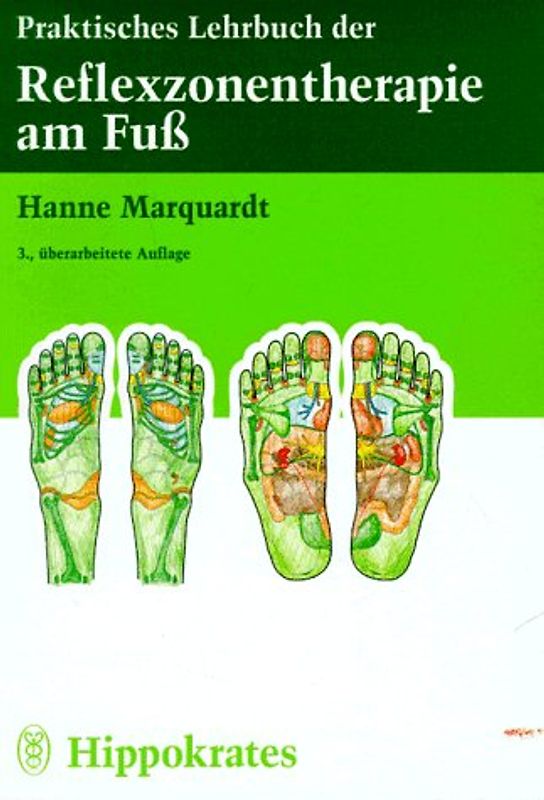 Praktisches Lehrbuch der Reflexzonentherapie am Fuss