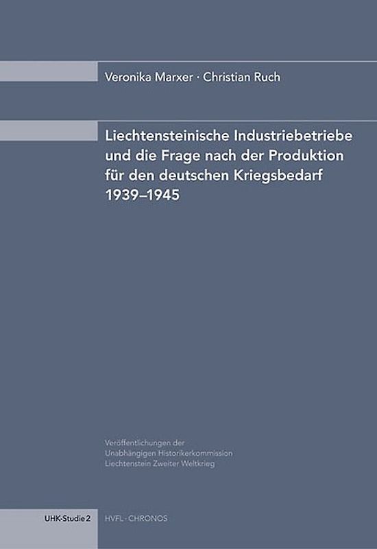 Liechtensteinische Industriebetriebe und die Frage nach der Produktion für den deutschen Kriegsbedarf 1939–1945
