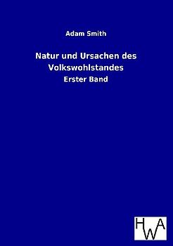 Natur und Ursachen des Volkswohlstandes