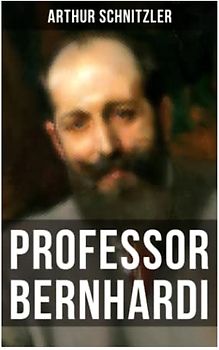 Professor Bernhardi: Ein prophetisches Drama über Antisemitismus