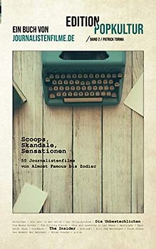 Scoops, Skandale, Sensationen: 50 Journalistenfilme von Almost Famous bis Zodiac