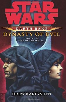 Star Wars: Darth Bane -  Dynasty of Evil - Karpyshyn, Drew