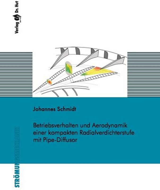 Betriebsverhalten und Aerodynamik einer kompakten Radialverdichterstufe mit Pipe-Diffusor
