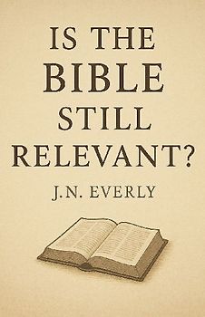 "Is the Bible Still Relevant?"