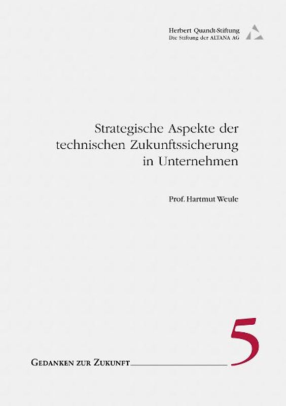 Strategische Aspekte technischer Zukunftssicherung im Unternehmen
