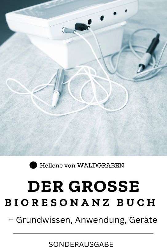 Das große Bioresonanz Buch – Grundwissen, Anwendung, Geräte : Sonderausgabe mit Vitamine