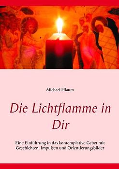 Die Lichtflamme in Dir