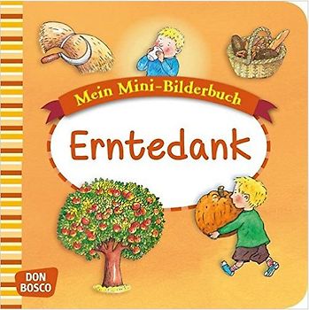 Erntedank. Mini-Bilderbuch.. Mein Mini-Bilderbuch zur Glaubenswelt.