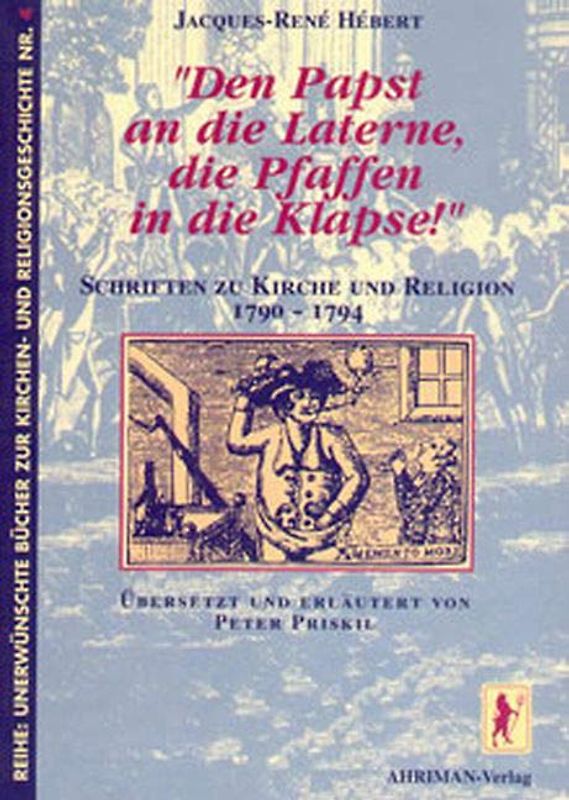 Den Papst an die Laterne, die Pfaffen in die Klapse!