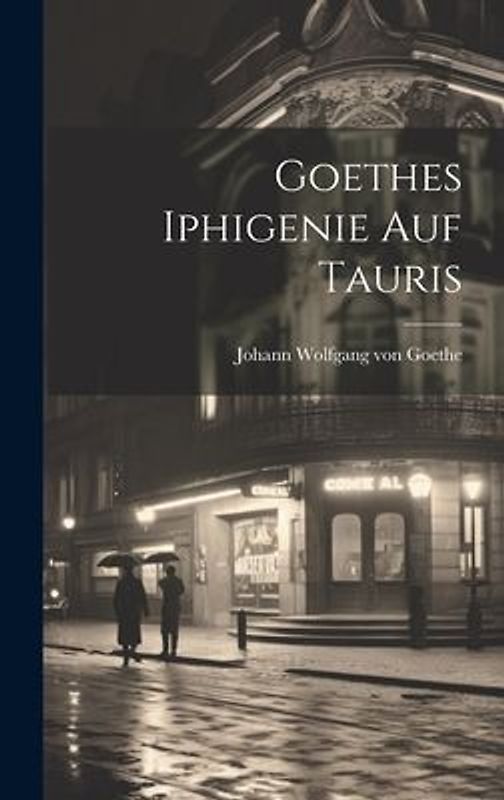 Goethes Iphigenie auf Tauris