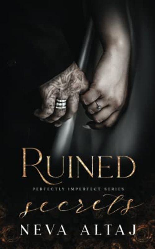 Ruined Secrets: An Age Gap Arranged Marriage Mafia Romance (Perfectly Imperfect, Band 4)