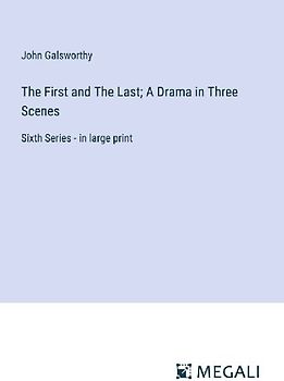 The First and The Last; A Drama in Three Scenes