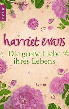 Die große Liebe ihres Lebens. Roman