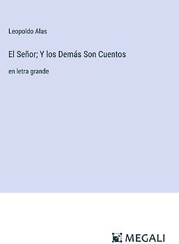 El Señor; Y los Demás Son Cuentos