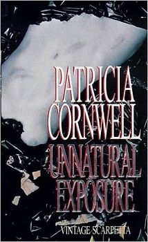 Unnatural Exposure - Patricia Cornwell