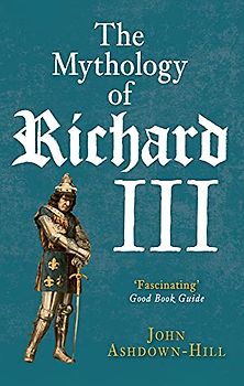 The Mythology of Richard III
