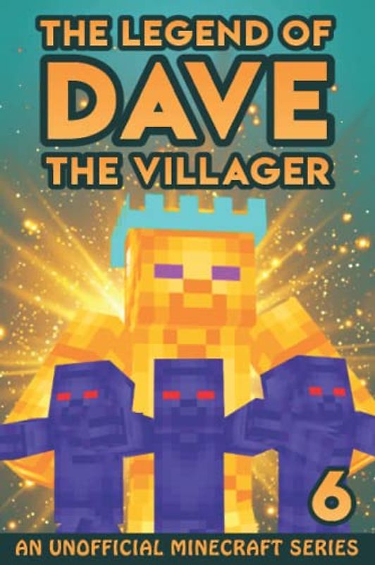 Dave the Villager 6: An Unofficial Minecraft Series (The Legend of Dave the Villager, Band 6)