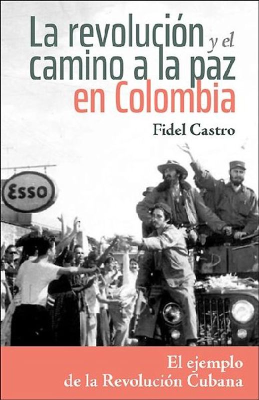 La Revolución Y El Camino a la Paz En Colombia