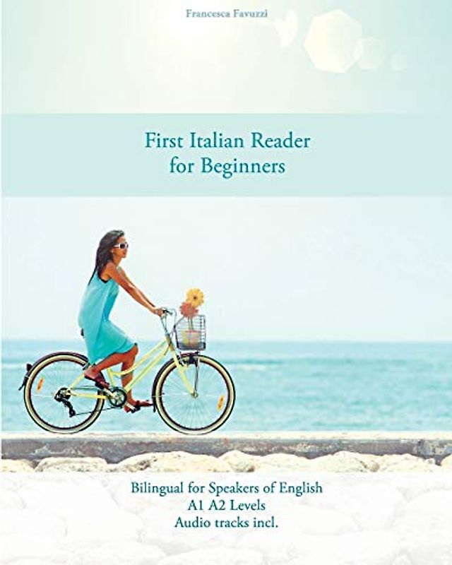 First Italian Reader for beginners (Graded Italian Readers, Band 1)