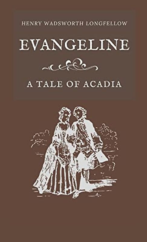 Evangeline A Tale of Acadia