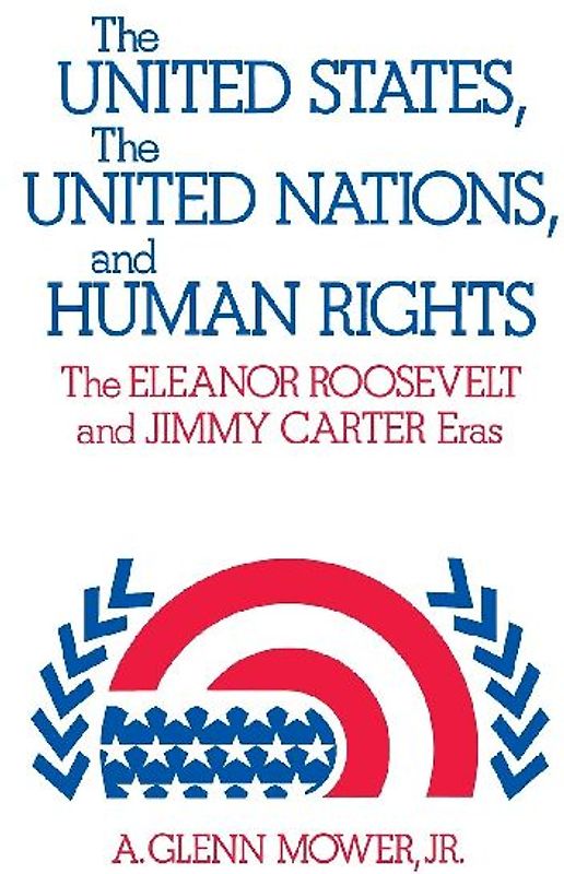 The United States, the United Nations, and Human Rights