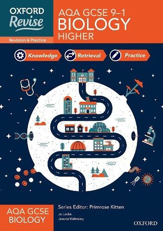 Oxford Revise: AQA GCSE Biology Revision and Exam Practice: Higher: 4* winner Teach Secondary 2021 awards: With all you need to know for your 2022 assessments