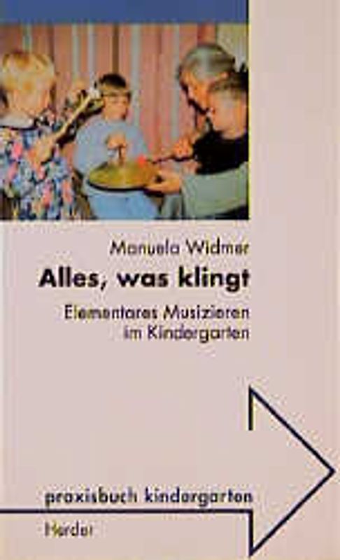 Alles, was klingt. Elementares Musizieren im Kindergarten