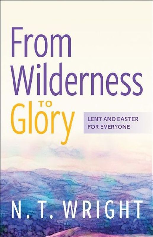 From Wilderness to Glory
