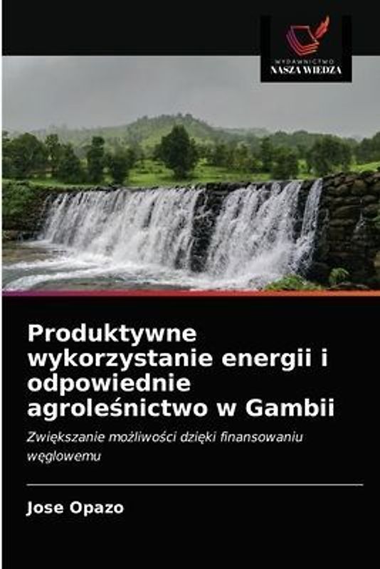 Produktywne wykorzystanie energii i odpowiednie agrole¿nictwo w Gambii