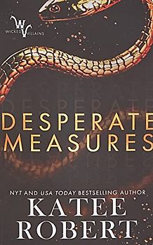 Desperate Measures (Wicked Villains, Band 1)