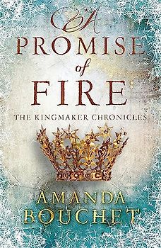 A Promise of Fire: The Kingmaker Trilogy 1