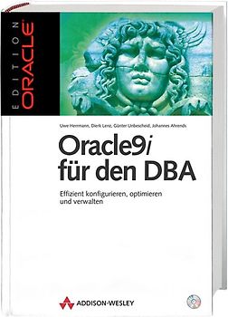 Oracle 9i für den DBA. Effizient konfigurieren, optimieren und verwalten